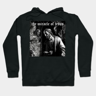 the miracle of jesus Hoodie